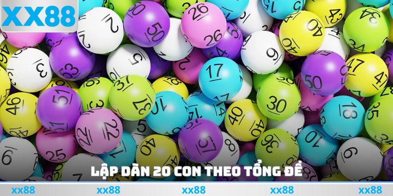 Lập dàn 20 con theo tổng đề