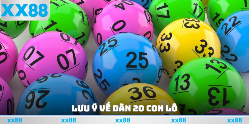 Lưu ý về dàn 20 con lô
