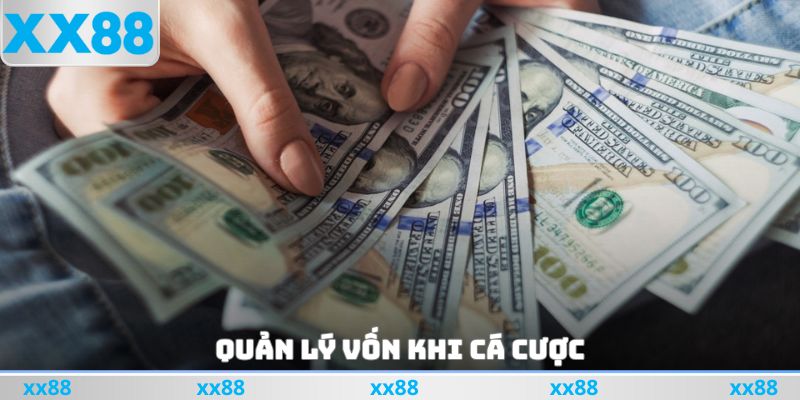 Quản Lý Vốn Khi Cá Cược